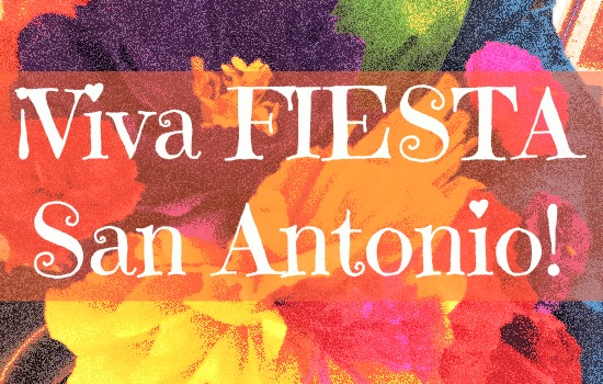 Hablas FIESTA? Beginner s Guide to FIESTA San Antonio ¿Qué Means What?