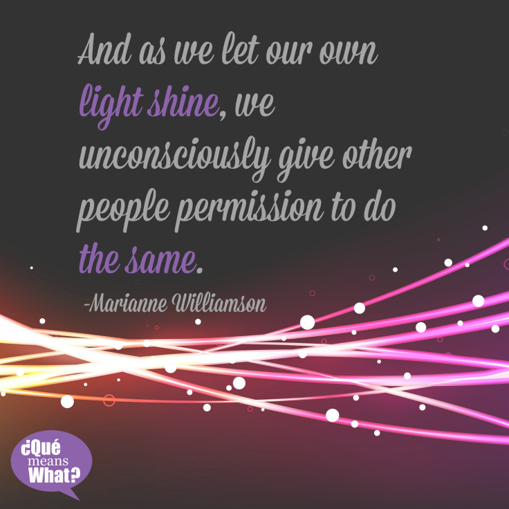 Let Our Own Light Shine Quote by Marianne Williamson QueMeansWhat.com