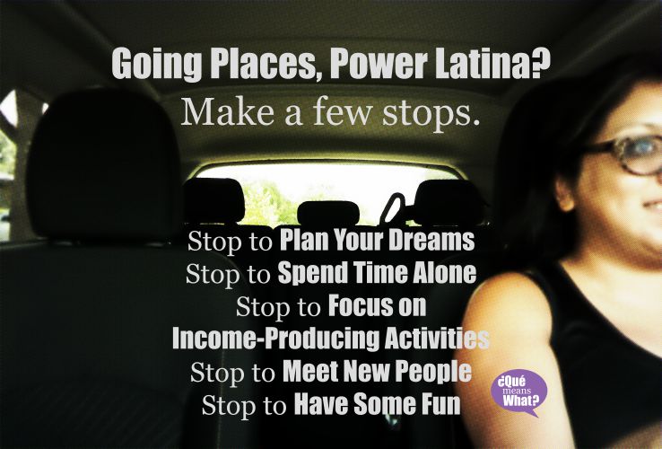 Success Tips for Power Latinas from QueMeansWhat.com