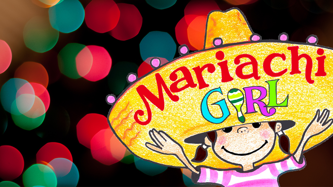 Mariachi Girl is a Celebration of Family and Cultura • ¿Qué Means What?